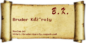 Bruder Károly névjegykártya